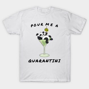 Pour Me a Quarantini Drink with Drunk Panda T-Shirt